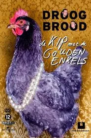 Droog Brood - De kip met de gouden enkels movie poster