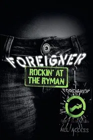 Foreigner - Rockin' at the Ryman movie poster