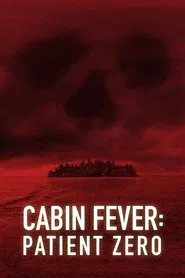 Cabin Fever: Patient Zero movie poster