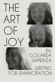 The Art of Joy by Goliarda Sapienza: Writing for Emancipation movie poster