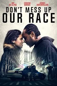 Don't Mess Up Our Race movie poster