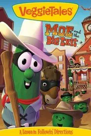 VeggieTales: Moe and the Big Exit movie poster