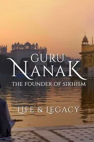 Poster do filme Guru Nanak: The Founder of Sikhism - Life and Legacy