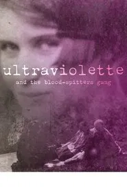 Ultraviolette and the Blood-Spitters Gang movie poster