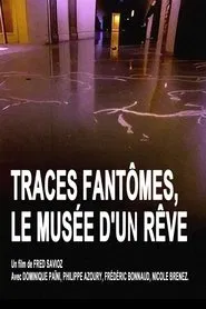 Poster do filme Traces fantômes, le musée d'un rêve