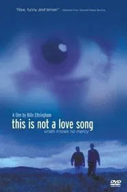 This Is Not a Love Song movie poster