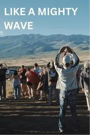 Like a Mighty Wave movie poster