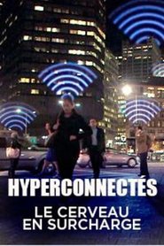 Hyperconnectés : le cerveau en surcharge movie poster