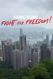 Hong Kong: Fight For Freedom! movie poster