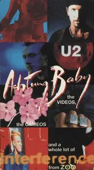 U2: Achtung Baby, the Videos, the Cameos and a Whole Lot of Interference from ZOO-TV movie poster