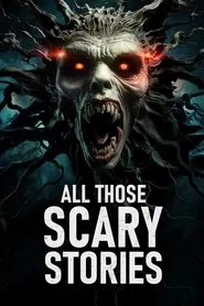 All Those Scary Stories movie poster