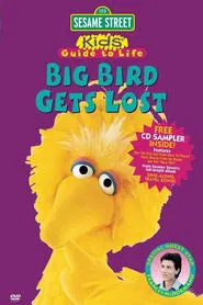 Poster do filme Sesame Street: Kid's Guide to Life: Big Bird Gets Lost
