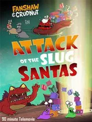 Fanshaw & Crudnut in Attack of the Slug Santas movie poster