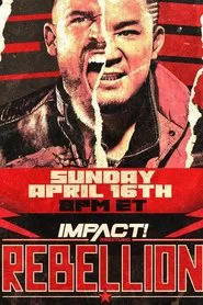 IMPACT Wrestling: Rebellion 2023 movie poster