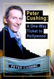 Peter Cushing: A One Way Ticket to Hollywood movie poster