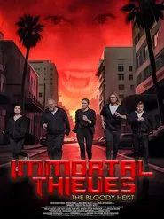 Immortal Thieves: The Bloody Heist movie poster