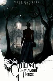 Children of Darkwood House movie poster