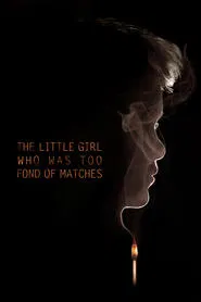 Poster do filme The Little Girl Who Was Too Fond of Matches