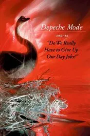 Depeche Mode: 1980–81 “Do We Really Have to Give Up Our Day Jobs?” movie poster