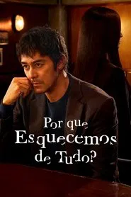 Poster da série Por que Esquecemos de Tudo?