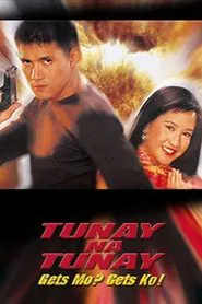 Tunay na Tunay: Gets Mo? Gets Ko! movie poster