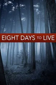 Eight Days to Live movie poster