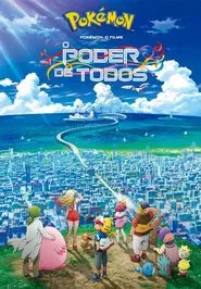 Poster do filme Pokémon o Filme: O Poder de Todos