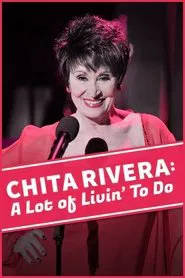 Chita Rivera: A Lot Of Livin' To Do movie poster