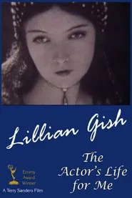 Lillian Gish: The Actor's Life for Me movie poster