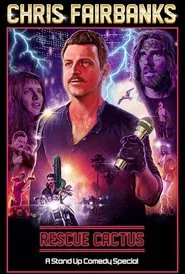 Chris Fairbanks - Rescue Cactus; A Stand-Up Comedy Special movie poster