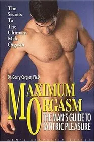 Maximum Orgasm: The Man's Guide to Tantric Pleasure movie poster