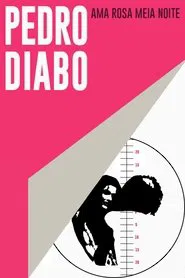 Poster do filme Pedro Diabo Loves Rosa Meia Noite