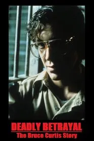 Poster do filme Deadly Betrayal: The Bruce Curtis Story