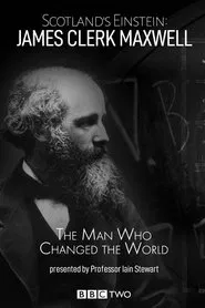 Scotland's Einstein: James Clerk Maxwell - The Man Who Changed the World movie poster