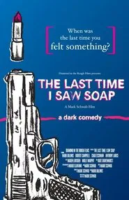 The Last Time I Saw Soap movie poster