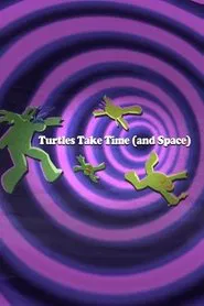 Turtles Take Time (and Space) movie poster