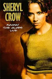 Sheryl Crow: Rockin' the Globe Live movie poster