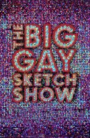 The Big Gay Sketch Show tv show poster