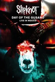 Slipknot - Day of the Gusano movie poster