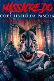 Poster do filme Massacre do Coelhinho da Páscoa: A Trilha Sangrenta