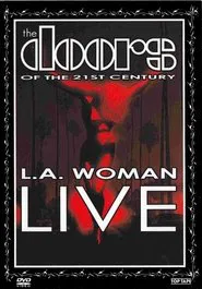 The Doors of the 21st Century - L.A. Woman Live movie poster
