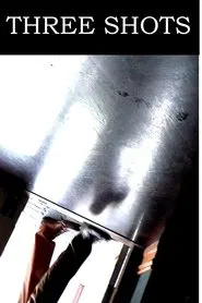 Three Shots movie poster