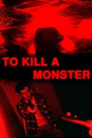To Kill A Monster movie poster