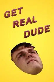 Get Real Dude movie poster