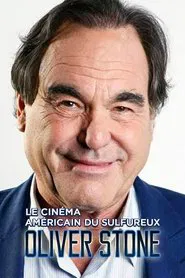 Poster do filme Le cinéma américain du sulfureux Oliver Stone