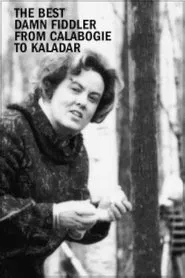 Poster do filme The Best Damn Fiddler from Calabogie to Kaladar