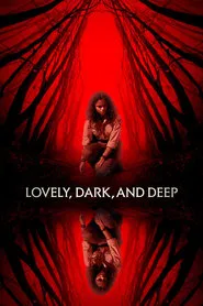 Lovely, Dark, and Deep movie poster