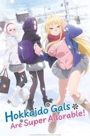 Hokkaido Gals Are Super Adorable! tv show poster