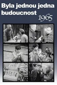 Byla jednou jedna budoucnost: Podivná reportáž z přítomnosti 1965 movie poster