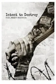 Intent to Destroy: Death, Denial & Depiction movie poster